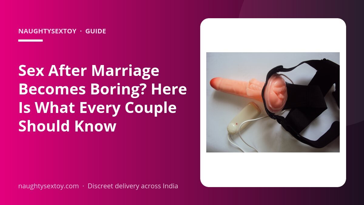 Sex After Marriage Becomes Boring? Here Is What Every Couple Should Know