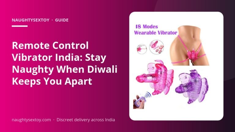 Remote Control Vibrator India: Stay Naughty When Diwali Keeps You Apart