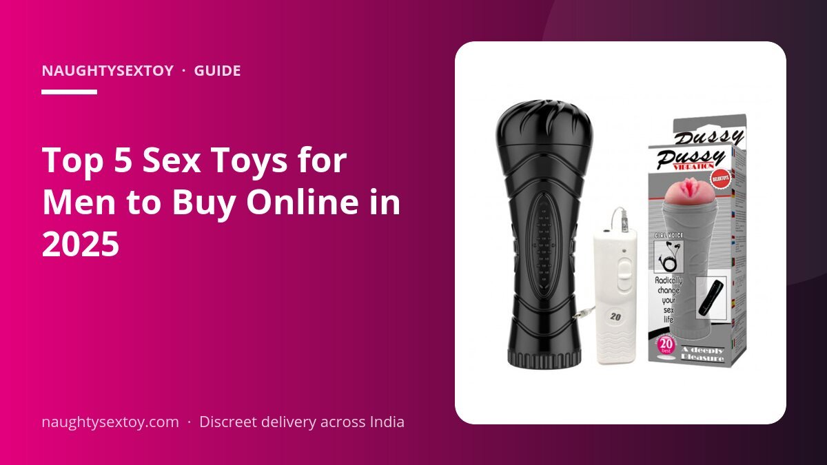 Top 5 Sex Toys for Men to Buy Online in 2025